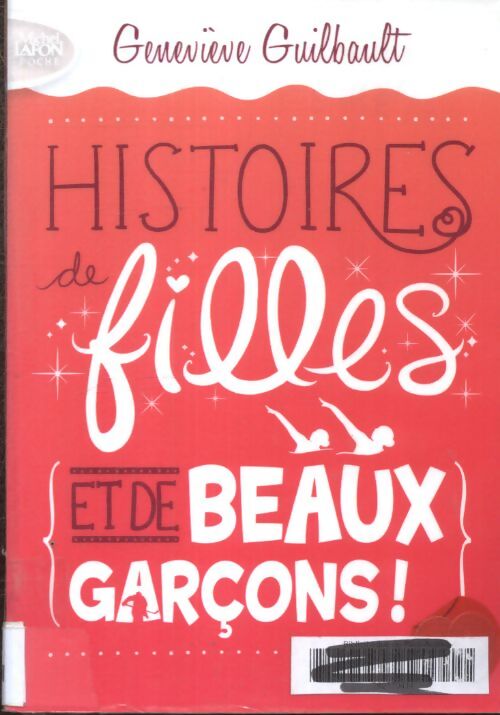 Histoire de filles et de beaux garçons ! - Geneviève Guibault - Livre