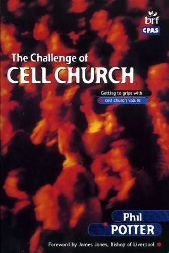The challenge of cell church : Getting to grips with cell church values - Phil Potter - Livre