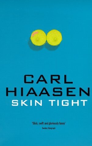 Skin tight - Carl Hiaasen - Livre