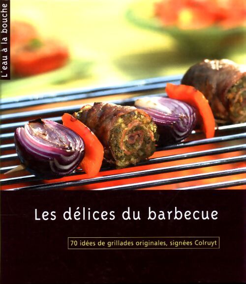 Les délices du barbecue - Collectif - Livre