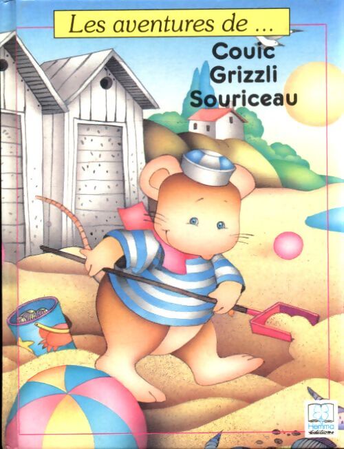 Les aventures de Couic, Grizzli, Souriceau - Sylvie Rainaud - Livre