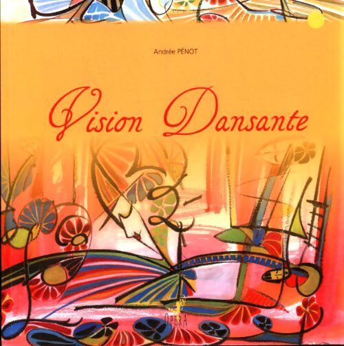 Vision dansante - Andrée Pénot - Livre
