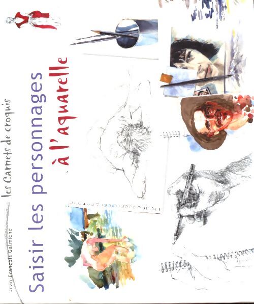 Saisir les personnages à l'aquarelle - Jean-François Galmiche - Livre