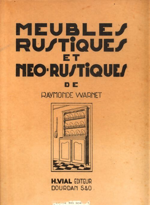 Meubles rustiques et néo-rustiques - Raymonde Warnet - Livre