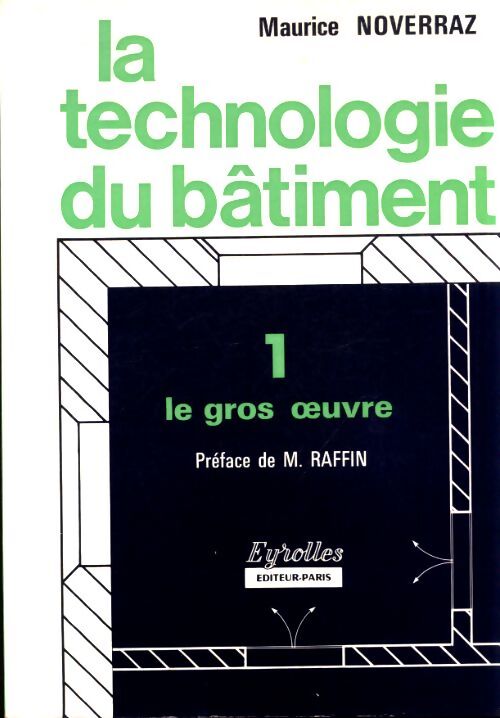 La technique du bâtiment Tome I : Le gros oeuvre - Maurice Noverraz - Livre