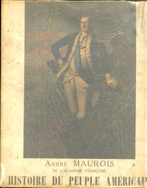 Histoire du peuple américain Tome I - André Maurois - Livre