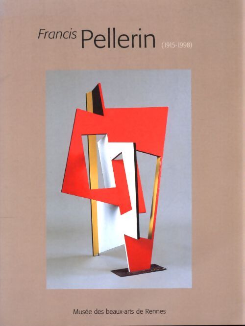 Francis Pellerin 1915-1998 - Collectif - Livre