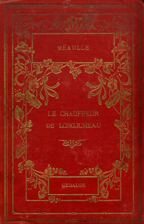 Le chauffeur de Longjumeau - F-L Méaulle - Livre