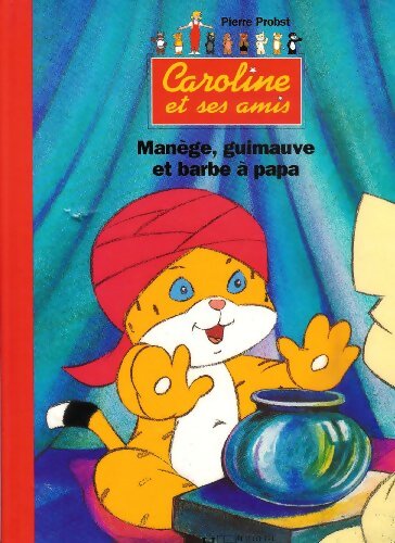 Manège, guimauve et barbapapa - Pierre Probst - Livre