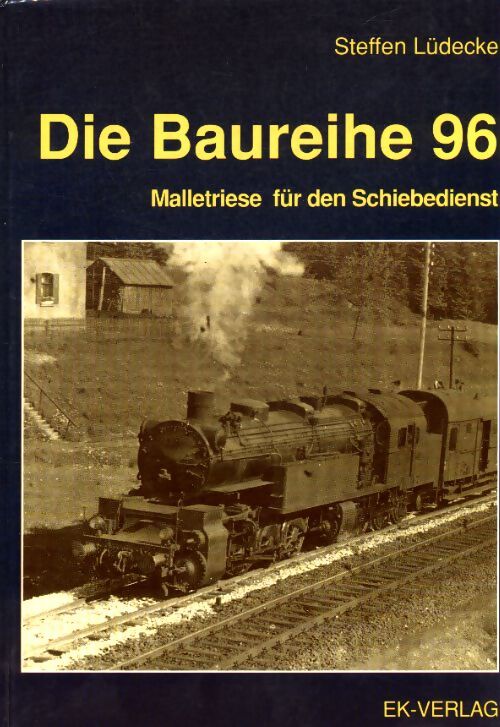 Die Baureihe 96 - Steffen Lüdecke - Livre