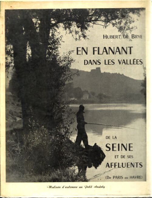 En flanant dans les vallées de la Seine et de ses affluents - Hubert De Brye - Livre