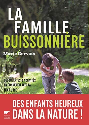 La famille buissonnière : Découvertes et activités en connexion avec la nature - Marie Gervais - Livre