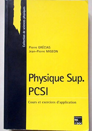 Physique sup pcsi. Cours et exercices d'application - Jean-Pierre Migeon - Livre