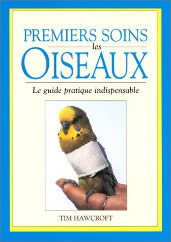 Premiers soins pour oiseaux - Tim Hawcroft - Livre