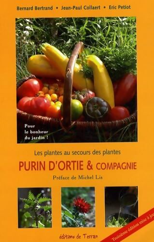 Purin d'ortie et compagnie : Les plantes au secours des plantes - Bernard Bertrand - Livre