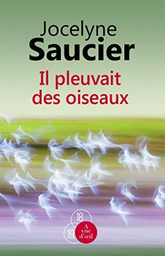 Il pleuvait des oiseaux - Jocelyne Saucier - Livre