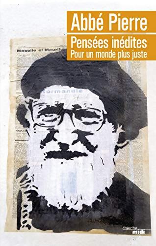 Pensées inédites - pour un monde plus juste - Abbé Pierre - Livre