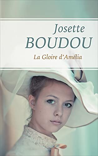 La gloire d'Amélia - Josette Boudou - Livre