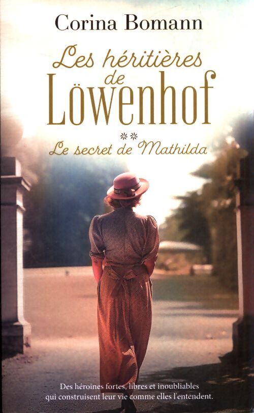 Les héritières de Löwenhof Tome II : Le secret de Mathilda - Corina Bomann - Livre