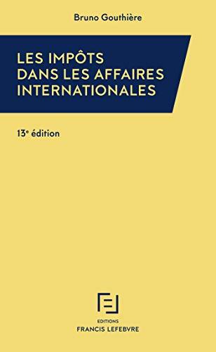Les impôts dans les affaires internationales - Bruno Gouthière - Livre