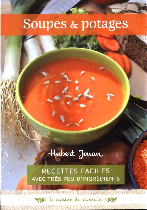 Soupes & potages - Hubert Jouan - Livre