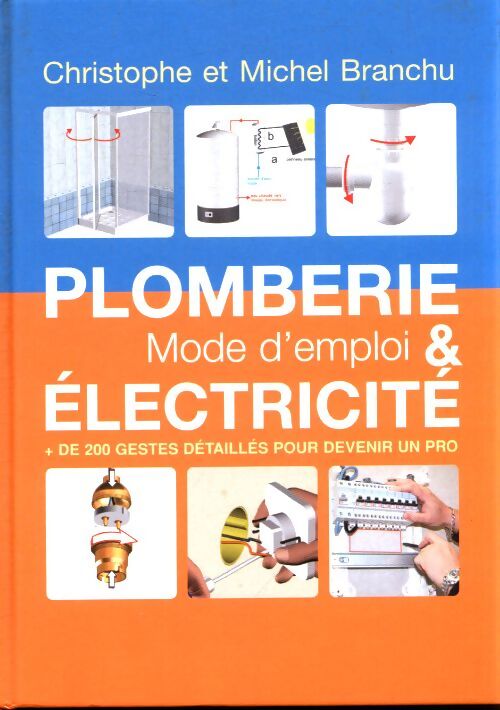 Plomberie & électricité mode d'emploi - Christophe Branchu - Livre