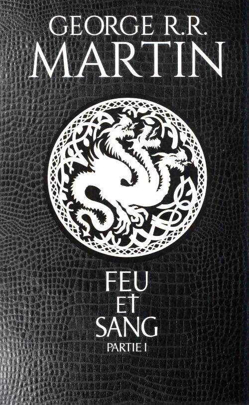 Feu de sang Tome I - George R.R. Martin - Livre