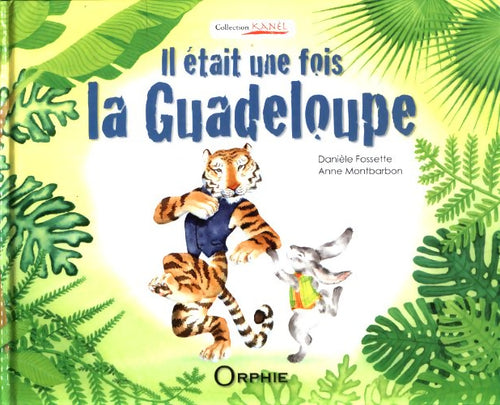 Il était une fois la Guadeloupe - Danièle Fossette - Livre