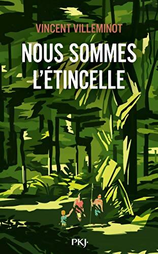 Nous sommes l'étincelle - Vincent Villeminot - Livre