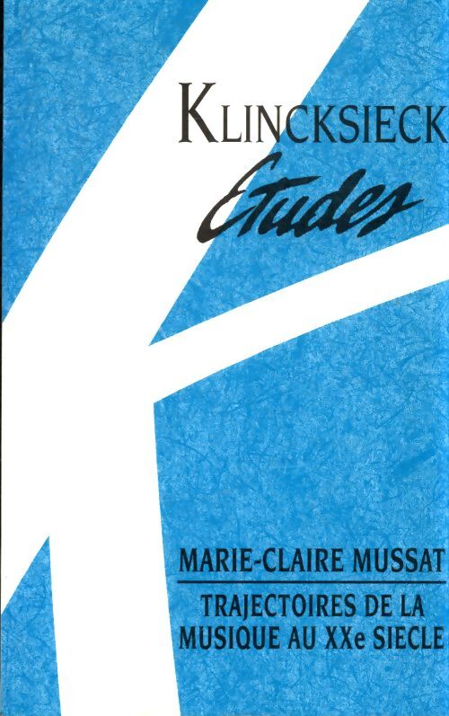 Trajectoires de la musiques au XXe siècle - Marie-Claire Mussat - Livre