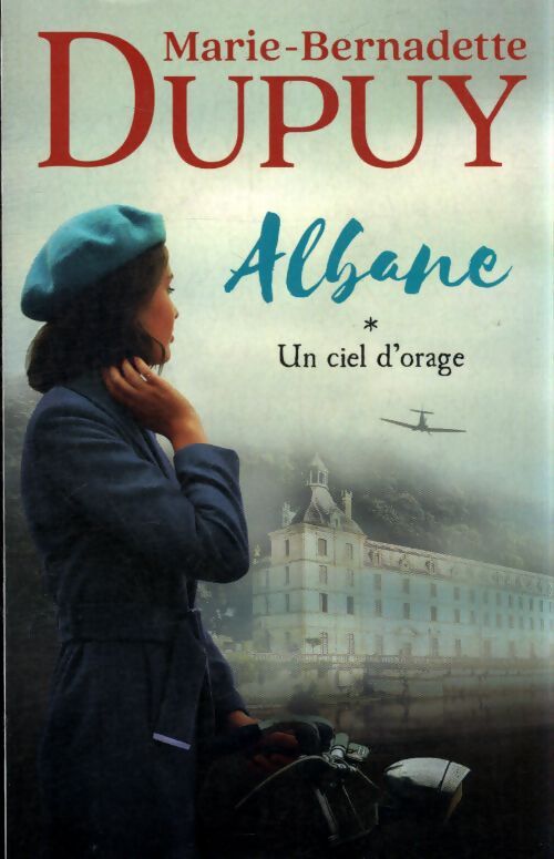 Albane Tome I : Un ciel d'orage - Marie-Bernadette Dupuy - Livre