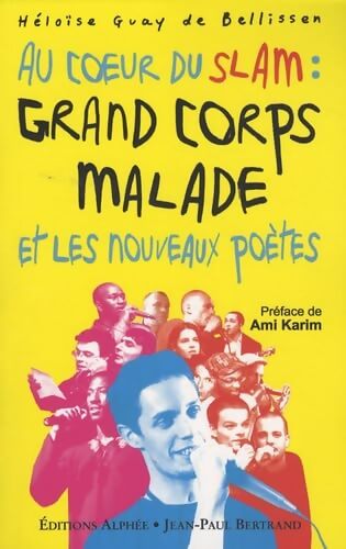 Au coeur du slam : Grand corps malade et les nouveaux poètes - Héloïse Guay De Bellissen - Livre