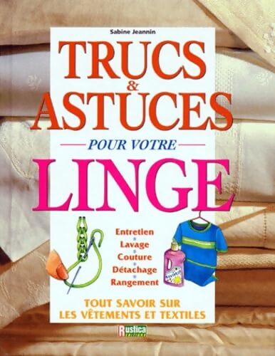 Trucs & astuces pour votre linge - Sabine Jeannin - Livre