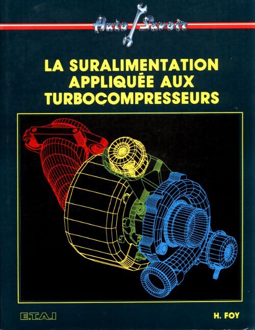 La suralimentation appliquée aux turbocompresseurs - H Foy - Livre