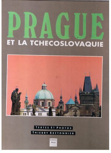Prague et la Tchécoslovaquie - Thierry Bretonnier - Livre