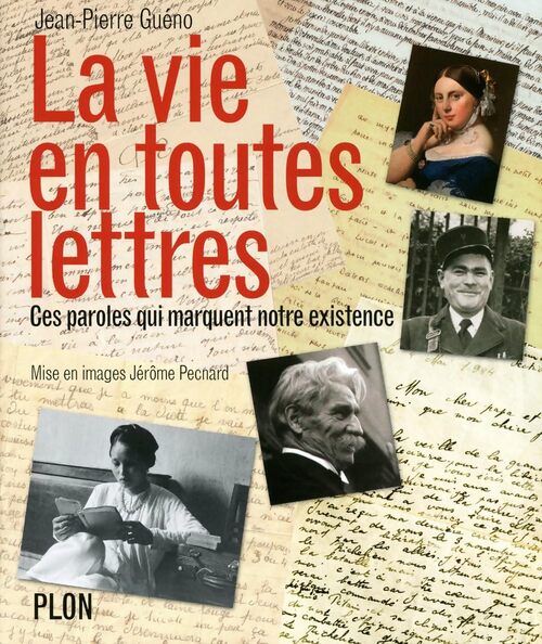 La vie en toutes lettres - Jean-Pierre Guéno - Livre