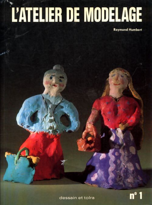L'atelier de modelage Tome I : L'atelier de modelage - Raymond Humbert - Livre