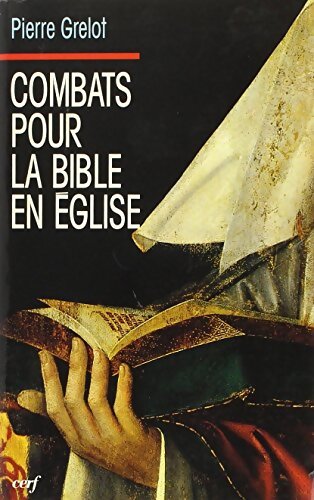 Combats pour la bible en église - Pierre Grelot - Livre