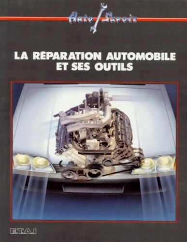 La réparation automobile et ses outils - Collectif - Livre