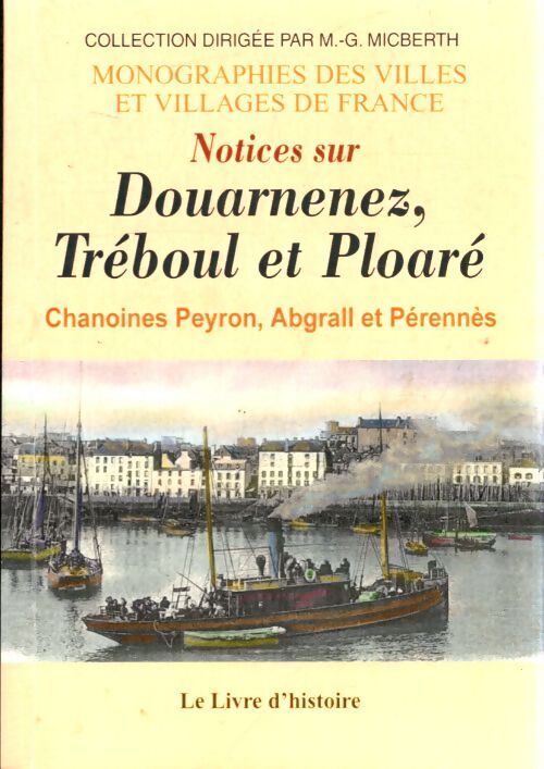 Notices sur Douarnenez, Tréboul et Ploaré. - Collectif - Livre