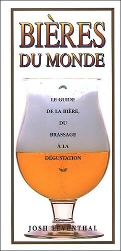 Bières du monde - Josh Leventhal - Livre