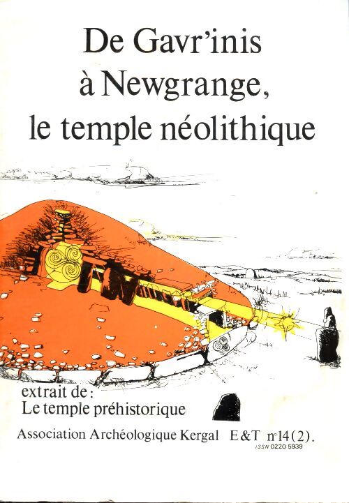 De Gavr'inis à Newgrnage, le temple néolithique - Collectif - Livre
