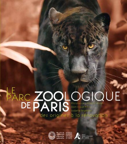 Le parc zoologique deParis : Des origines à la rénovation - Maryvonne Leclerc-Cassan - Livre