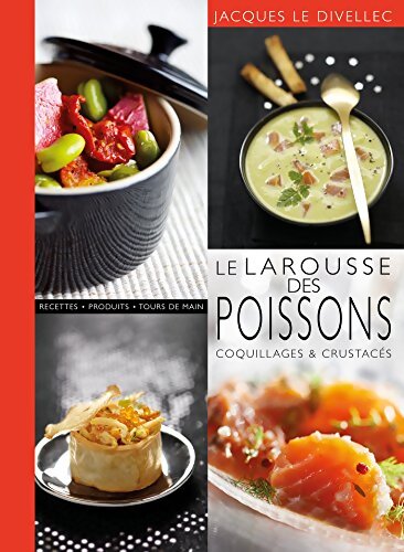Larousse des poissons coquillages et crustacés - Jacques Le Divellec - Livre