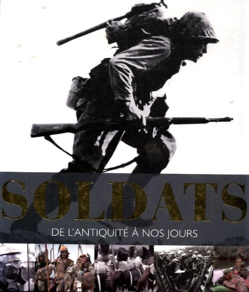 Soldats de l'antiquité à nos jours - R.G Grant - Livre