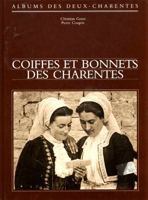 Coiffes et bonnets des Charentes - Christian Genet - Livre