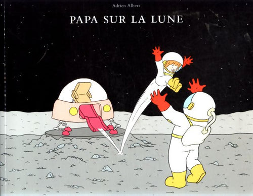 Papa sur la lune - Adrien Albert - Livre