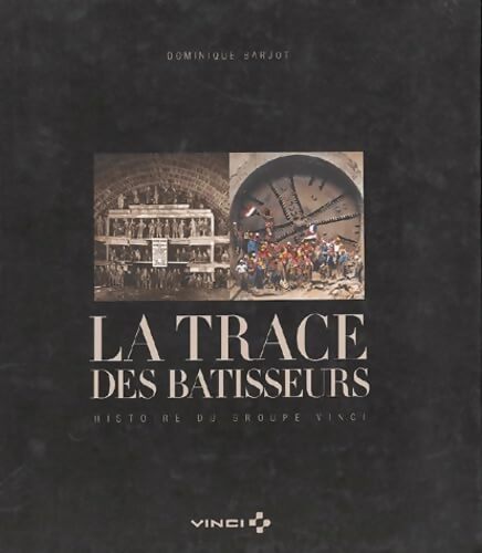 La trace des batisseurs - Dominique Barjot - Livre