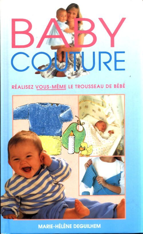 Baby couture - Marie-Hélène Deguilhem - Livre