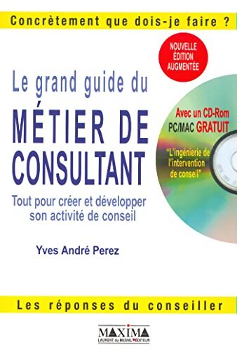 Le grand guide du métier de consultant - André Yves Perez - Livre